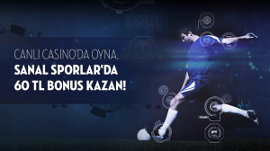 Canlı Casinoda Oynayanlar Sanal Sporlarda 60 TL Bonus Kazanıyor